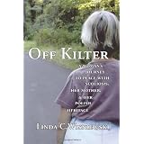 Off Kilter: A Woman's Journey to Peace with Scoliosis, Her Mother, and Her Polish Heritage