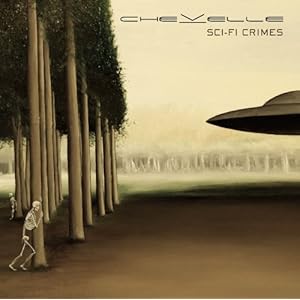 Chevelle - Sci-Fi Crimes 2009