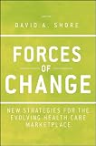 Forces of change : new strategies for the evolving health care marketplace