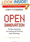 Open Innovation: The New Imperative for Creating and Profiting from Technology