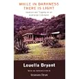 While in Darkness There is Light: Idealism and Tragedy on an Australian Commune by  Louella Bryant and Howard Dean