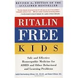 ritalin free kids safe and effective homeopathic medicine for adhd and other behavioral and learning problems