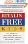 Ritalin-Free Kids: Safe and Effective Homeopathic Medicine for ADHD and Other Behavioral and Learning Problems