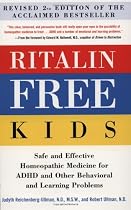 Ritalin-Free Kids: Homeopathic Medicine for ADHD and Other Behavioral and Learning Problems