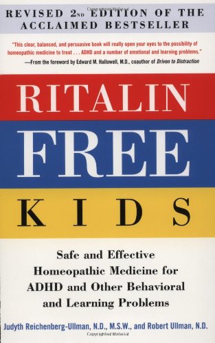 Ritalin-Free Kids: Homeopathic Medicine for ADHD and Other Behavioral and Learning Problems