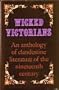 Wicked Victorians: An anthology of clandestine literature of the nineteenth century;
