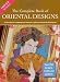 The Complete Book of Oriental Designs: A Source Book for Craftspeople and Artists Plus a Gallery of