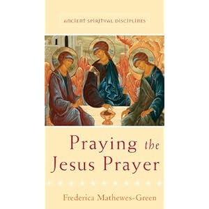 Praying the Jesus Prayer (Ancient Spiritual Disciplines)