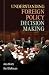 Understanding Foreign Policy Decision Making