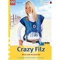 Crazy Filz: Mode und Accessoires. design & fashion