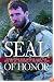 Seal of Honor: Operation Red Wings and the Life of LT. Michael P. Murphy, USN