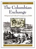 The Columbian Exchange: Biological and Cultural Consequences of 1492, 30th Anniversary Edition