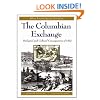 The Columbian Exchange: Biological and Cultural Consequences of 1492