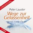 Wege zur Gelassenheit: Die Kunst, souver�n zu werden (ungek�rzte Lesung auf 1 MP3-CD)
