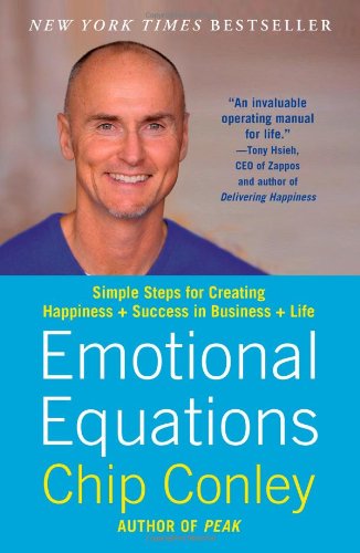 Emotional Equations: Simple Steps for Creating Happiness + Success in Business + Life