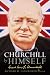 Churchill by Himself: The Life, Times and Opinions of Winston Churchill in His Own Words
