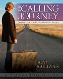 The Calling Journey: Mapping the Stages of a Leader s Life Call - A Coaching Guide