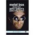 Metal Box: Stories from John Lydon's Public Image Limited