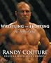 Wrestling for Fighting: The Natural Way: The Sport of Mixed Martial Arts