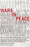 Wars in peace : British military operations since 1991