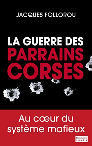 La guerre des parrains corses La guerre des parrains corses