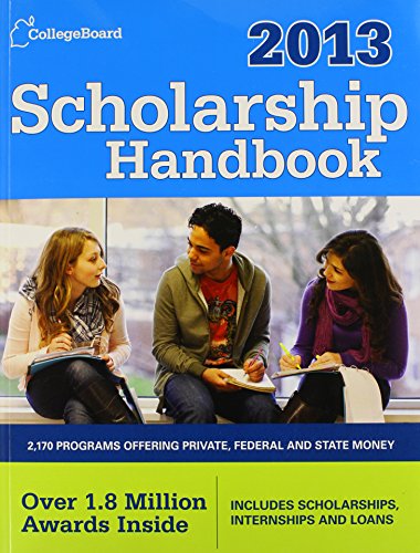 Scholarship Handbook 2013: All-New 16th Edition (College Board Scholarship Handbook), by The College Board