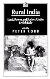 Rural India : land power and society under British rule