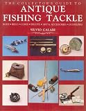 The Collector's Guide to Antique Fishing Tackle