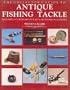 The Collector's Guide to Antique Fishing Tackle