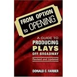 From Option to Opening : aguide to Producing Plays Off Broadway - Revised and Updated [Paperback]