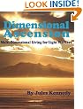 Dimensional Ascension: Multi-Dimensional Living for Light Workers (Utopian Vision Ascension)