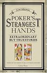 Poker's Strangest Hands: Extraordinary but True Stories