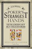 Poker`s Strangest Hands: Extraordinary but True Stories (Strangest)