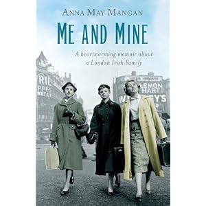 Me and Mine: A Warm-Hearted Memoir of a London Irish Family
