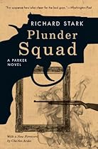 Plunder Squad: A Parker Novel (Parker Novels Book 15)