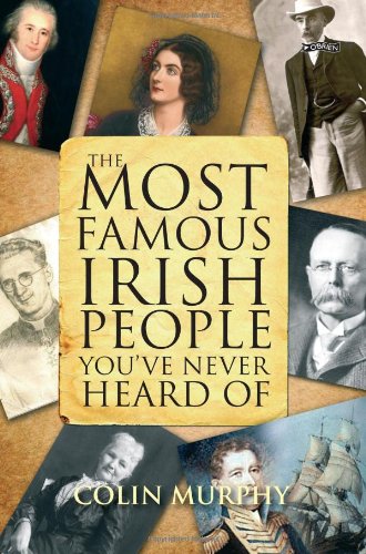 The Most Famous Irish People You've Never Heard Of