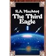 The Third Eagle by R. A. MacAvoy