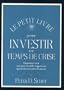 Le petit livre pour investir en temps de crise : Comment voir son portefeuille s'appr�cier quand les march�s baissent