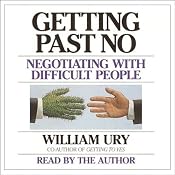 Getting Past No: Negotiating with Difficult People | [William Ury]