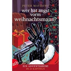 Wer hat Angst vorm Weihnachtsmann: Der illustrierte Adventskalender mit versteckten Geschichten: Ein Adventskrimi in 24 Kapiteln