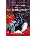 Wer hat Angst vorm Weihnachtsmann: Der illustrierte Adventskalender mit versteckten Geschichten: Ein Adventskrimi in 24 Kapiteln