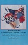 A Rhetorical Analysis of Six Hollywood Films About Politics: Presenting the Candidate As a Movie Star