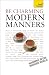 Be Charming--Modern Manners: A Teach Yourself Guide (Teach Yourself Series)