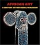 African Art: A Century At The Brooklyn Museum