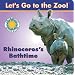 Rhinoceros's Bathtime (Let's Go To The Zoo!)