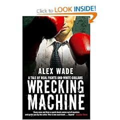 Wrecking Machine: A Tale of Real Fights and White Collars