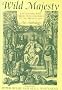Wild Majesty: Encounters with Caribs from Columbus to the Present Day - An Anthology