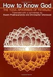How to Know God: The Yoga Aphorisms of Patanjali