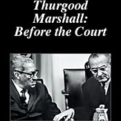 Thurgood Marshall: Before the Court | [American RadioWorks]