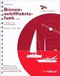 Binnenschifffahrtsfunk (UBI): Mit Fragen- und Antwortenkatalog. Vorbereitung auf die Pr�fung f�r das UKW-Sprechfunkzeugnis f�r den Binnenschiffahrtsfunk (UBI)